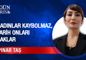 Kadınlar Kaybolmaz, Tarih Onları Saklar