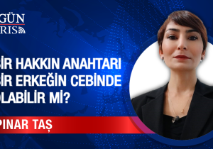 Bir Hakkın Anahtarı Bir Erkeğin Cebinde Olabilir mi?